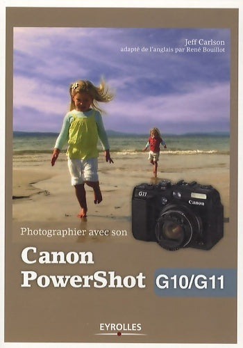 Livrenpoche : Photographier avec son canon powershot g10/g11 - Jeff Carlson - Livre