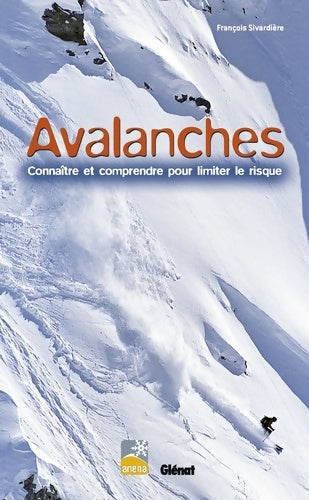 Livrenpoche : Avalanches : Connaître et comprendre pour limiter le risque - François Sivardière - Livre