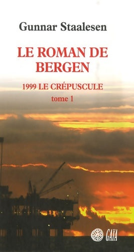 Livrenpoche : Le roman de bergen 1999 le crépuscule Tome I : Le roman de bergen - Gunnar Staalesen - Livre