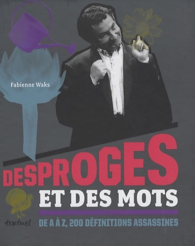 Livrenpoche : Desproges et des mots : De a à z 200 définitions assassines - Fabienne Waks - Livre
