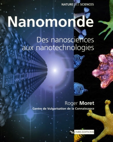 Livrenpoche : Nanomonde - des nanosciences aux nanotechnologies - Roger Moret - Livre