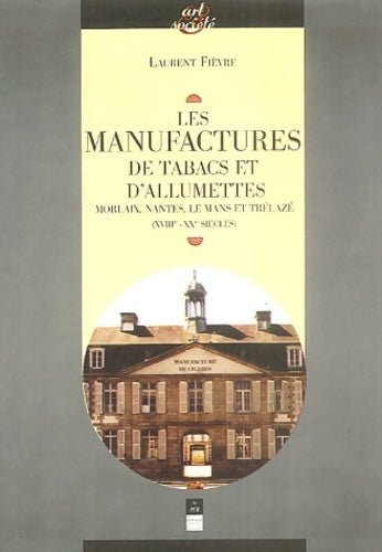Livrenpoche : Manufactures de tabac et d allumettes - Laurent Fièvre - Livre