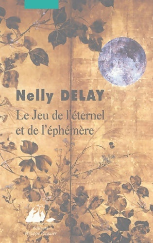 Livrenpoche : Le jeu de l'éternel et de l'éphémère - Nelly Delay - Livre