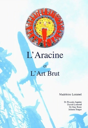 Livrenpoche : L'aracine et l'art brut - Madeleine Lommel - Livre
