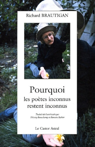 Pourquoi les poètes inconnus restent inconnus - Richard Brautigan - Livre