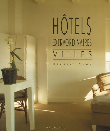 Livrenpoche : Hôtels extraordinaires : Villes - Collectif - Livre