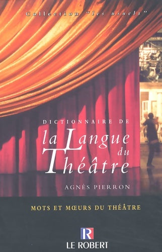 Livrenpoche : Dictionnaire de la langue du théâtre - Agnès Pierron - Livre