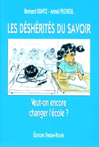 Livrenpoche : Les déshérités du savoir - Bernard Kuntz - Livre