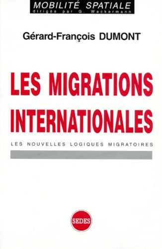 Livrenpoche : Les migrations internationales : Les nouvelles logiques migratoires - Gérard-François Dumont - Livre