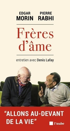 Livrenpoche : Frères d'âme - Edgar Morin, Pierre Rabhi - Livre