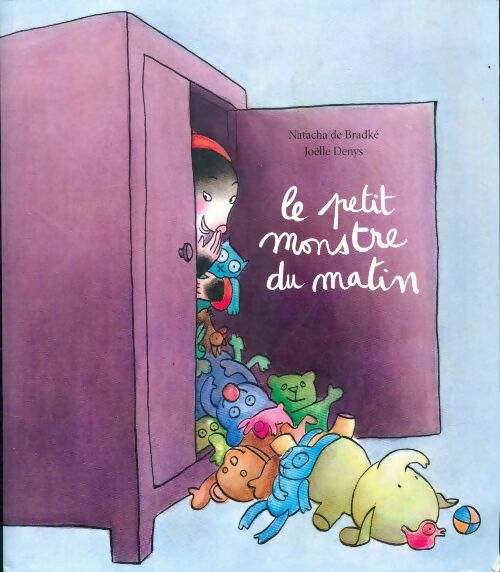 Livrenpoche : Le petit monstre du matin - Natacha De Bradké - Livre