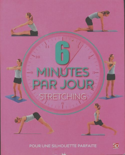 Livrenpoche : 6 minutes par jour stretching - Sara Rose - Livre
