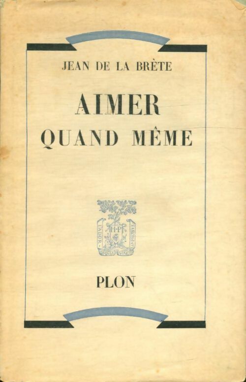 Livrenpoche : Aimer quand même - Jean De la Brète - Livre
