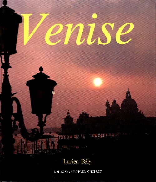 Livrenpoche : Venise - Lucien Bély - Livre