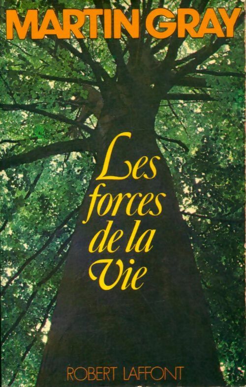 Livrenpoche : Les forces de la vie - Martin Gray - Livre