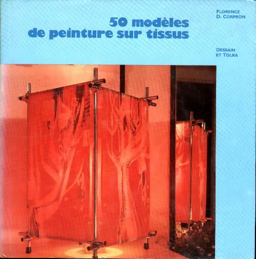 Livrenpoche : 50 modèles de peinture sur tissus - Florence D. Corpron - Livre