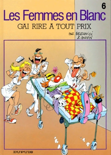 Livrenpoche : Les femmes en blanc Tome VI : Gai rire à tout prix - Cauvin - Livre