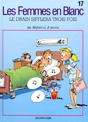 Livrenpoche : Les femmes en blanc Tome XVII : Le drain sifflera trois fois - Raoul Cauvin - Livre