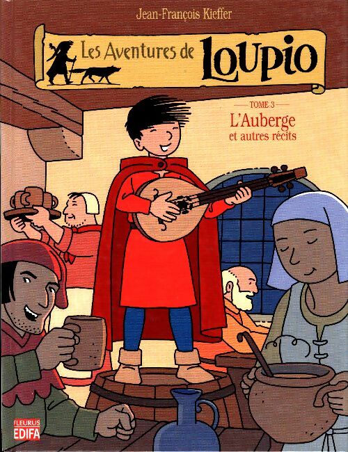 Les aventures de Loupio Tome III : L'auberge et autres récits - Jean-François Kieffer - Livre