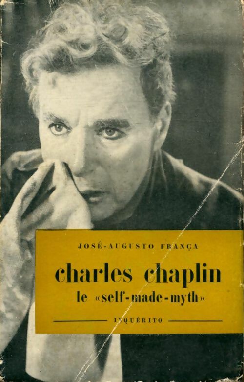 Livrenpoche : Charles Chaplin le self made myth - José Augusto França - Livre