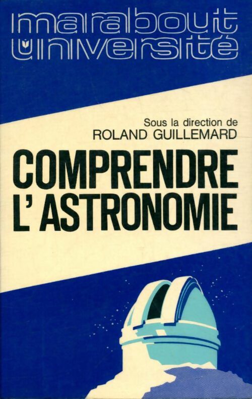 Livrenpoche : Comprendre l'astronomie - Roland Guillemard - Livre