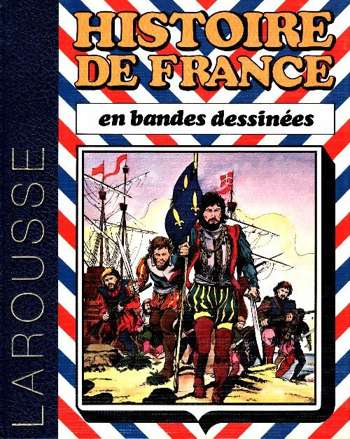 Livrenpoche : Histoire de France en bandes dessinées Tome IV : De Louis XI à Louis XIII - Collectif - Livre