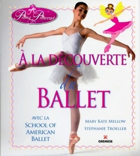 Livrenpoche : A la découverte du ballet. Avec la School of American ballet - Mary Kate Mellow - Livre