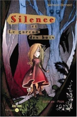 Livrenpoche : Silence et le garçon des bois - Nathalie Bernard - Livre