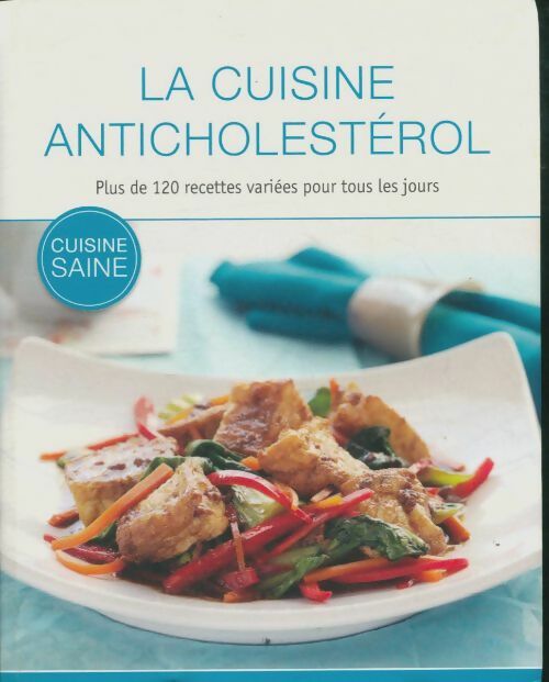 Livrenpoche : La cuisine anticholestérol : Plus de 120 recettes variées pour tous les jours - Anne Iburg - Livre