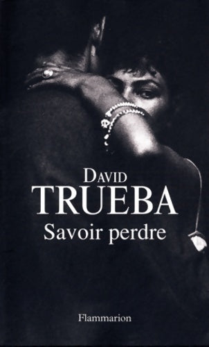 Livrenpoche : Savoir perdre - David Trueba - Livre