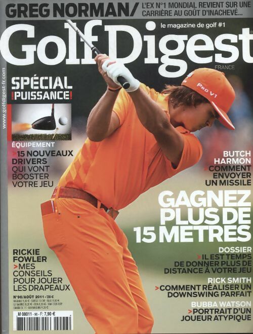 Livrenpoche : Golf Digest n°96 : Butch Harmon, comment envoyer un missile, gagnez 15 mètres - Collectif - Livre