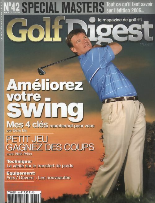 Livrenpoche : Golf Digest n°42 : Améliorez votre swing, mes 4 clés marcheront pour vous par Ernie Els - Collectif - Livre