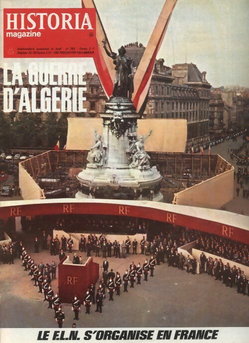 Historia la guerre d'Algérie n°263 : Le F.L.N s'organise en France - Collectif -  Historia la guerre d'Algérie - Livre
