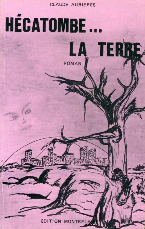 Livrenpoche : Hécatombe... la terre - Claude Aurieres - Livre