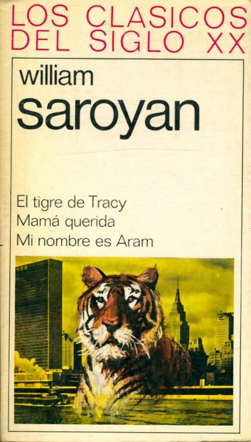 Livrenpoche : El tigre de Tracy / Mamà querida / Mi nombre es Aram - William Saroyan - Livre