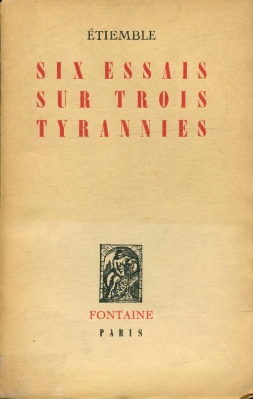 Livrenpoche : Six essais sur trois tyrannies - Etiemble - Livre