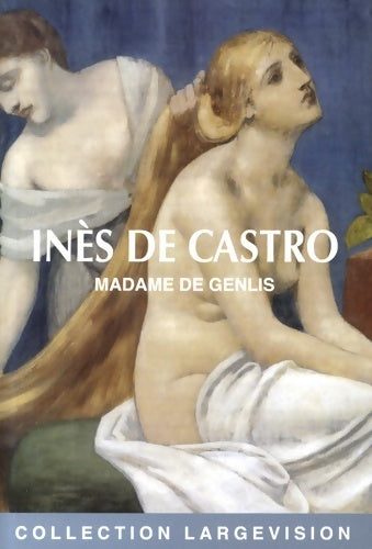 Livrenpoche : Inès de Castro - Madame De Genlis - Livre