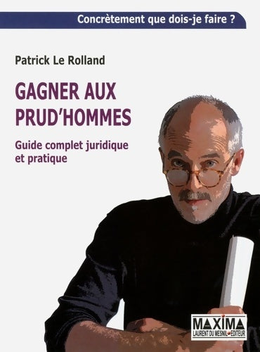 Livrenpoche : Gagner aux prud'hommes - guide complet juridique et pratique - Patrick Le Rolland - Livre