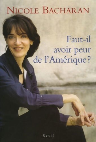 Livrenpoche : Faut-il avoir peur de l'amérique? - Nicole Bacharan - Livre