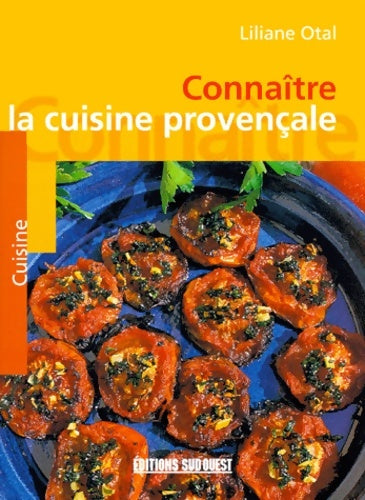 Livrenpoche : Connaitre la cuisine provencale - Liliane Otal - Livre