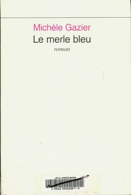 Livrenpoche : Le merle bleu - Michèle Gazier - Livre