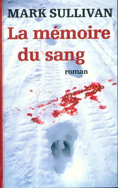 Livrenpoche : La mémoire du sang - Mark Sullivan - Livre