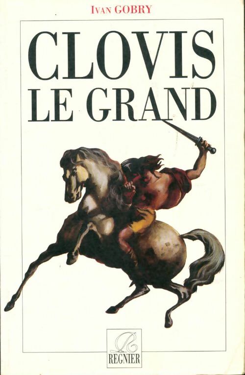 Livrenpoche : Clovis le grand - Ivan Gobry - Livre