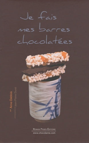 Je fais mes barres chocolatées - Anne Deblois - Livre