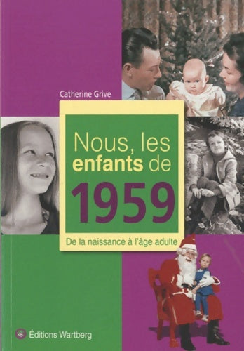 Livrenpoche : Nous les enfants de 1959. De la naissance à l'âge adulte - Catherine Grive - Livre
