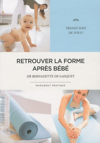 Livrenpoche : Retrouver la forme après bébé - Bernadette De Gasquet - Livre