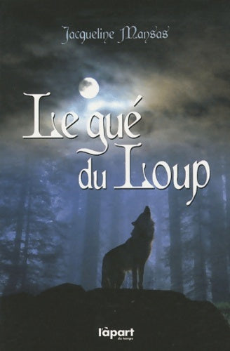 Livrenpoche : Le gué du loup - Jacqueline Mansas - Livre
