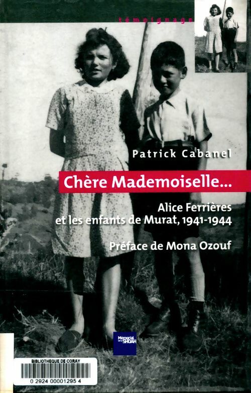 Livrenpoche : Chère mademoiselle. . . Alice Ferrières et les enfants de Murat 1941-1944 - Patrick Cabanel - Livre