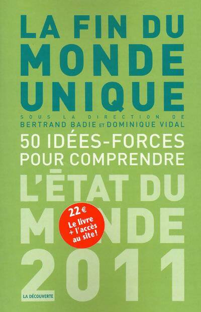 Livrenpoche : La fin du monde unique. 50 idées-forces pour comprendre : L'état du monde 2011 - Bertrand Badié - Livre