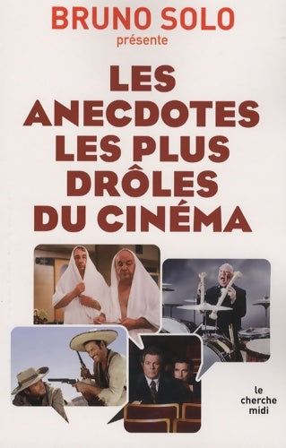 Livrenpoche : Les anecdotes les plus drôles du cinéma - Bruno Solo - Livre